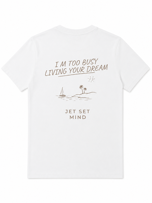 T-shirt unisexe  manches courtes « i’m  Too busy living your dream »